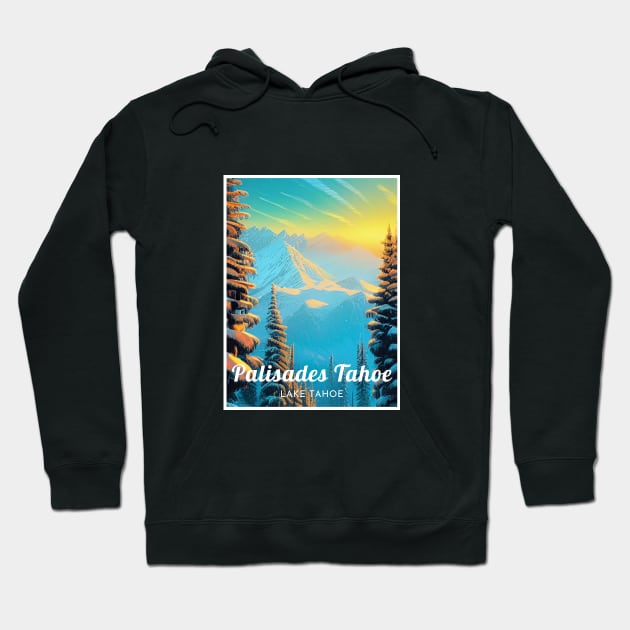 Palisades Tahoe Lake Tahoe Ski Hoodie by UbunTo